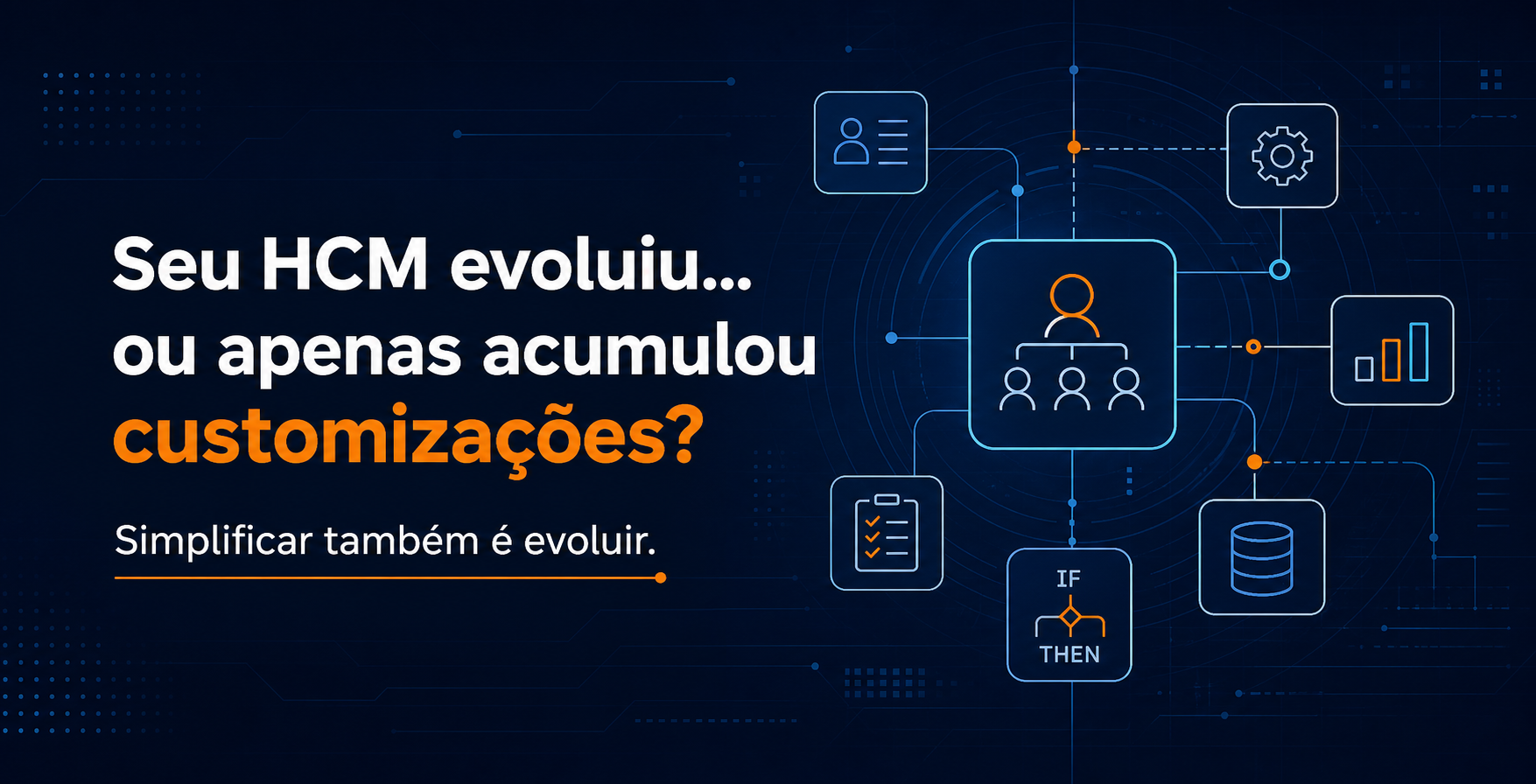 Capa do artigo Seu HCM evoluiu ou apenas acumulou customizações
